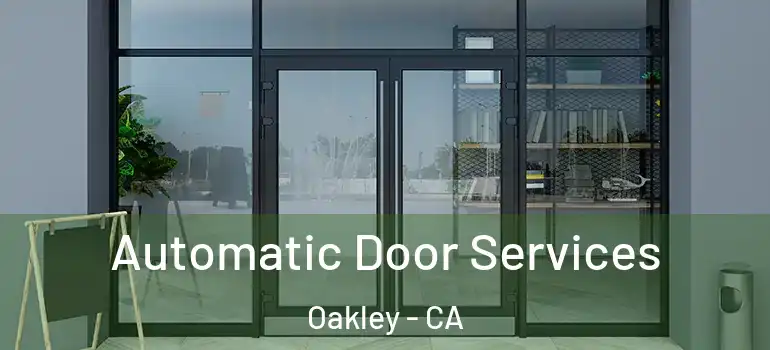  Automatic Door Services Oakley - CA