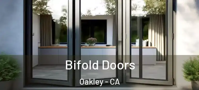  Bifold Doors Oakley - CA