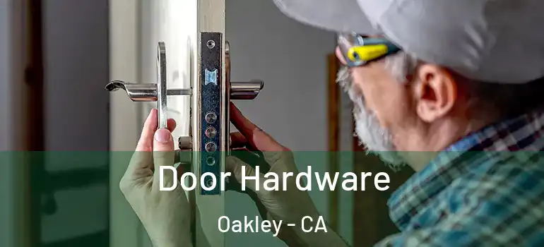  Door Hardware Oakley - CA