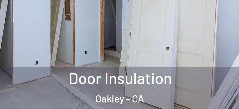  Door Insulation Oakley - CA