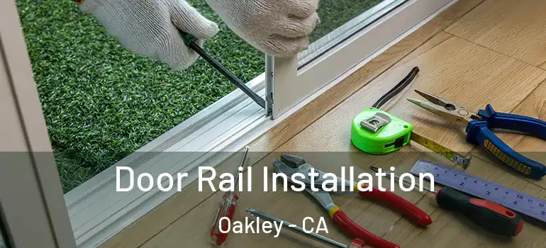  Door Rail Installation Oakley - CA