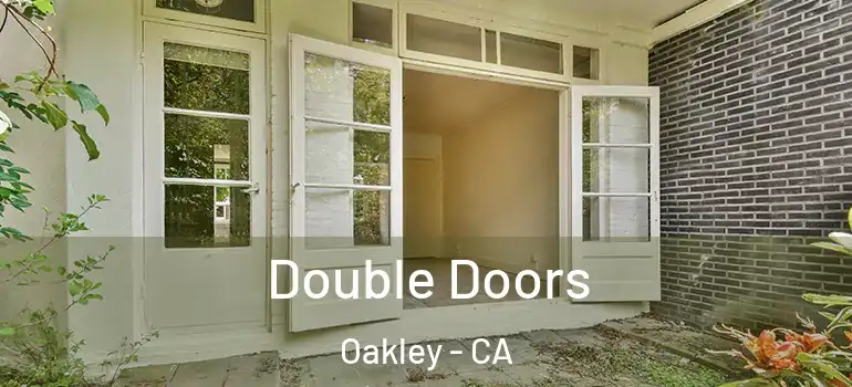  Double Doors Oakley - CA
