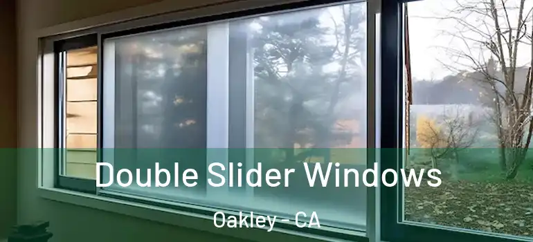  Double Slider Windows Oakley - CA