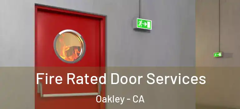  Fire Rated Door Services Oakley - CA