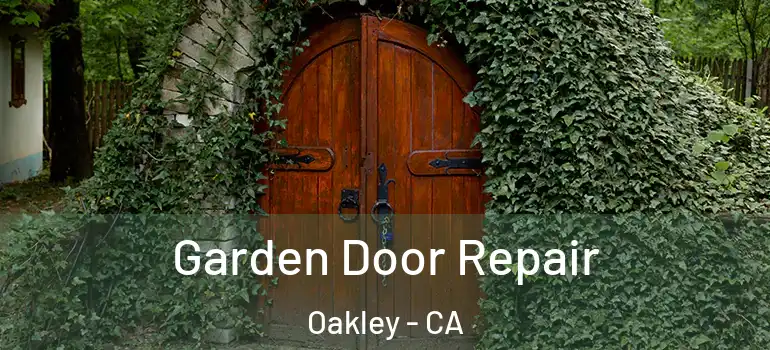  Garden Door Repair Oakley - CA