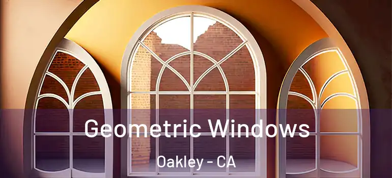  Geometric Windows Oakley - CA