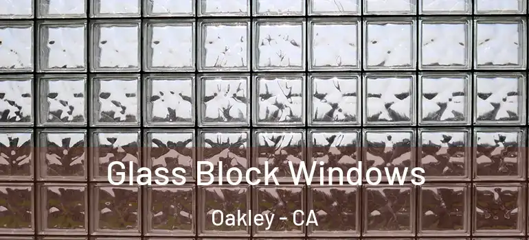  Glass Block Windows Oakley - CA
