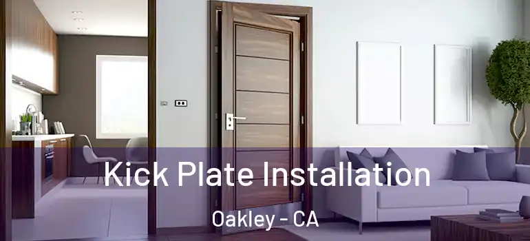  Kick Plate Installation Oakley - CA