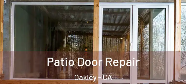  Patio Door Repair Oakley - CA