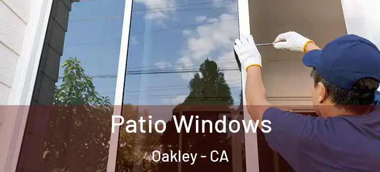  Patio Windows Oakley - CA