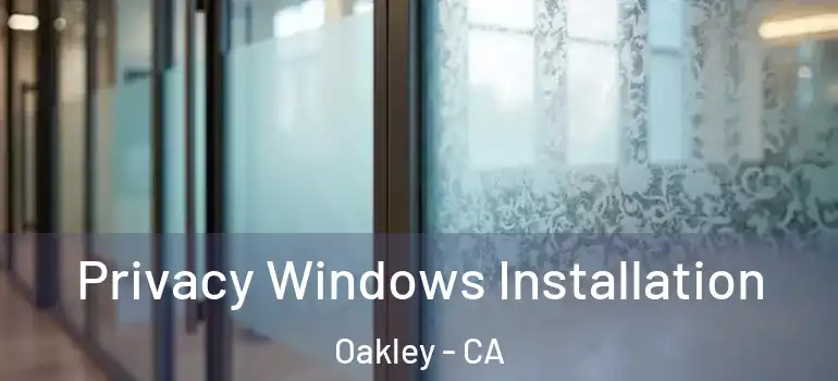  Privacy Windows Installation Oakley - CA