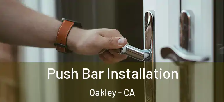  Push Bar Installation Oakley - CA