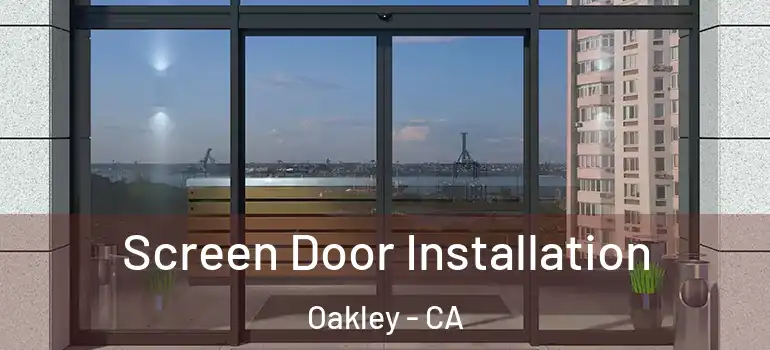  Screen Door Installation Oakley - CA