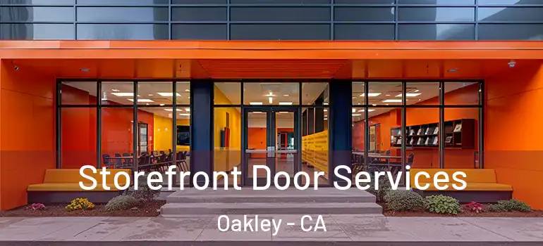 Storefront Door Services Oakley - CA