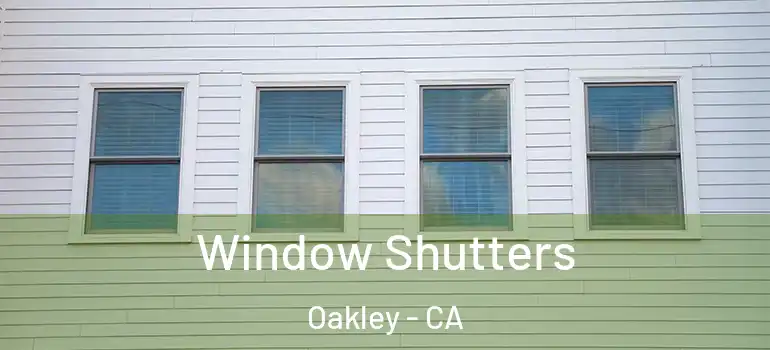  Window Shutters Oakley - CA