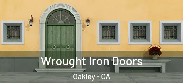  Wrought Iron Doors Oakley - CA